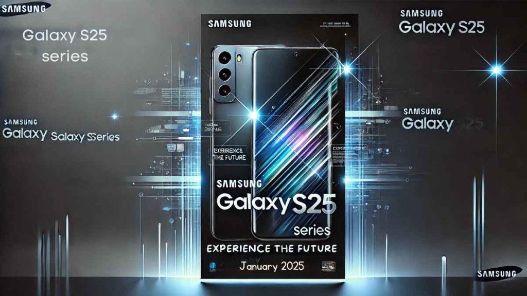 Samsung Galaxy S25 Series What to Expect from the January 2025 Launch